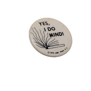 Yes, I Do Mind Vintage Cigarette Smoking Button Pin 1972‎ Washington DC
